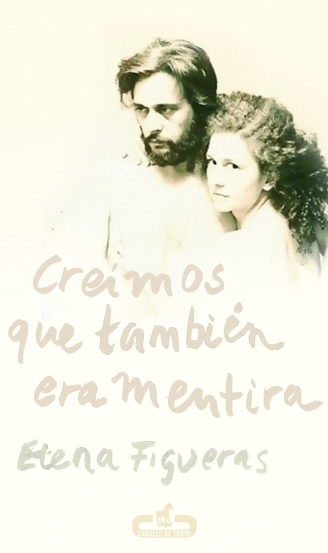 CREÍMOS QUE TAMBIÉN ERA MENTIRA | 9788415451020 | FIGUERAS,ELENA | Llibreria La Gralla | Librería online de Granollers
