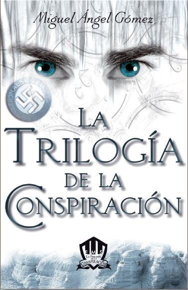 TRILOGÍA DE LA CONSPIRACIÓN, LA | 9788415404170 | GÓMEZ, MIGUEL ÁNGEL | Llibreria La Gralla | Llibreria online de Granollers