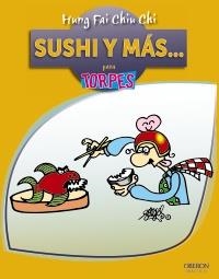 SUSHI Y MÁS PARA TORPES | 9788441532601 | CHIU CHI, HUNG FAI | Llibreria La Gralla | Llibreria online de Granollers