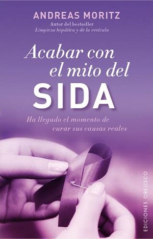 ACABAR CON EL MITO DEL SIDA | 9788497779050 | MORITZ, ANDREAS | Llibreria La Gralla | Librería online de Granollers