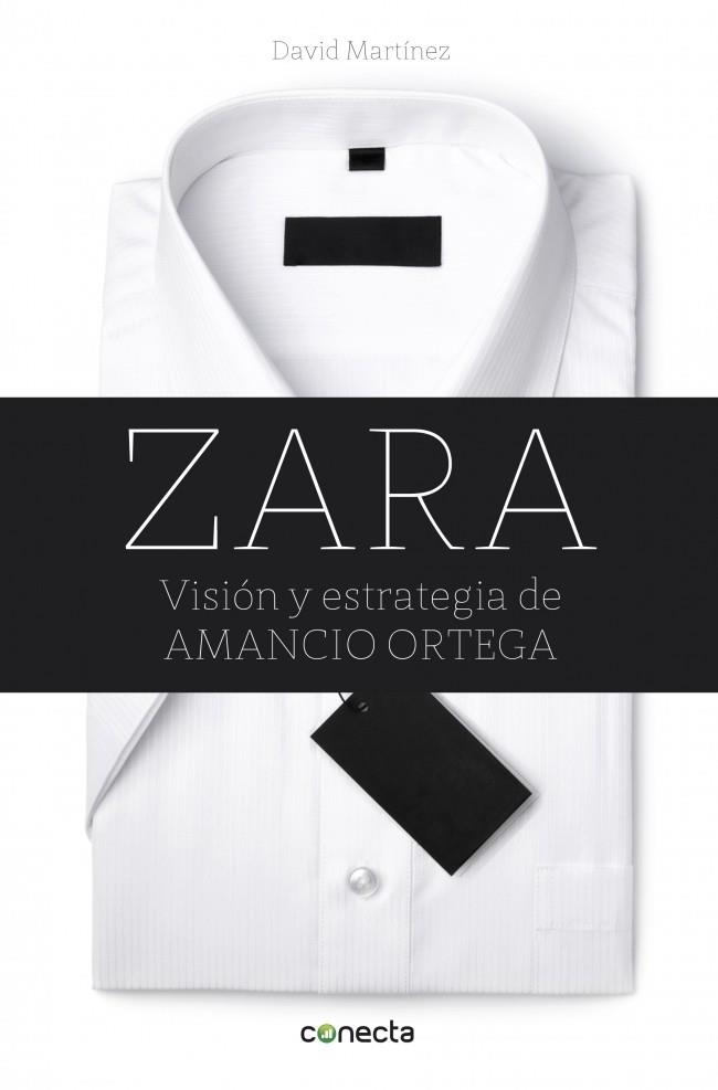 ZARA. VISION Y ESTRATEGIA DE AMANCIO ORTEGA | 9788415431367 | MARTINEZ, DAVID | Llibreria La Gralla | Llibreria online de Granollers
