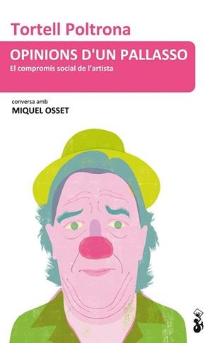 OPINIONS D'UN PALLASSO. EL COMPROMIS SOCIAL DE L'ARTISTA | 9788415047841 | POLTRONA, TORTELL / OSSET, MIQUEL | Llibreria La Gralla | Llibreria online de Granollers