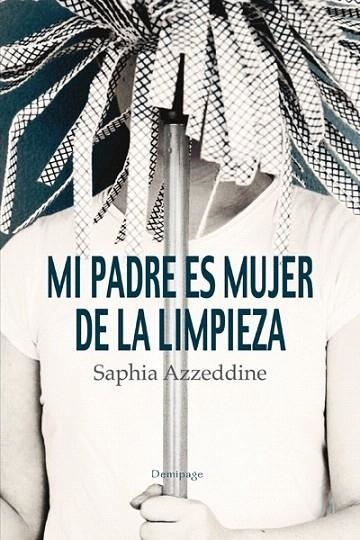 MI PADRE ES MUJER DE LA LIMPIEZA | 9788492719204 | AZZEDDINE, SAPHIA | Llibreria La Gralla | Llibreria online de Granollers