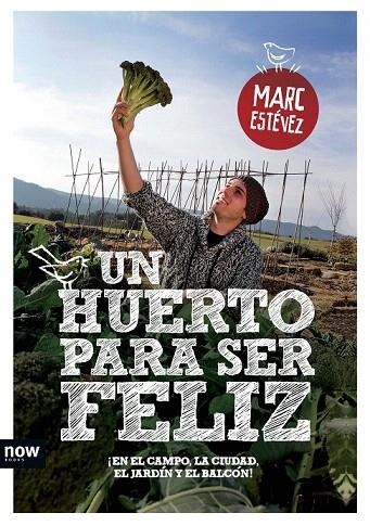 HUERTO PARA SER FELIZ, UN | 9788494008955 | ESTÉVEZ, MARC | Llibreria La Gralla | Librería online de Granollers