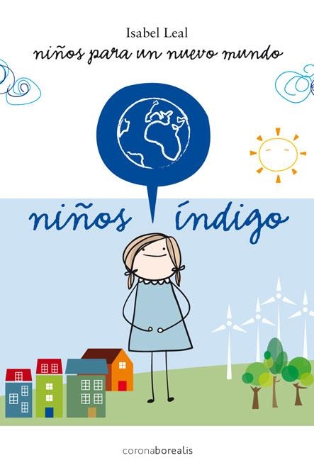 NIÑOS INDIGO, NIÑOS PARA UN NUEVO MUNDO | 9788492635696 | LEAL, ISABEL | Llibreria La Gralla | Librería online de Granollers