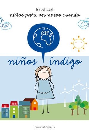 NIÑOS INDIGO, NIÑOS PARA UN NUEVO MUNDO | 9788492635696 | LEAL, ISABEL | Llibreria La Gralla | Librería online de Granollers