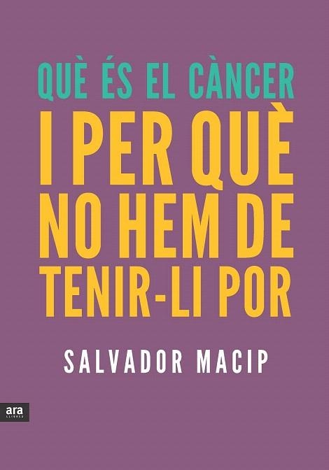 QUE ES EL CANCER I PER QUE NO HEM DE TENIR-LI POR | 9788415642053 | MACIP MARESMA, SALVADOR | Llibreria La Gralla | Llibreria online de Granollers