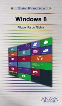 WINDOWS 8. GUIA PRACTICA  | 9788441532625 | PARDO NIEBLA, MIGUEL | Llibreria La Gralla | Librería online de Granollers