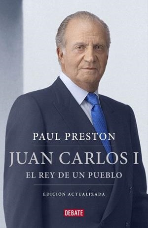 JUAN CARLOS. EL REY DE UN PUEBLO (EDICION ACTUALIZADA) | 9788499922171 | PRESTON, PAUL | Llibreria La Gralla | Llibreria online de Granollers