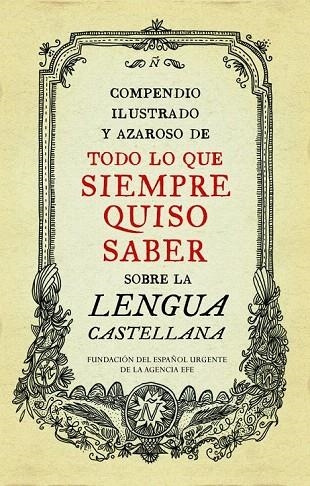 COMPENDIO ILUSTRADO Y AZAROSO DE TODO LO QUE SIEMPRE QUISO SABER SOBRE LA LENGUA | 9788499922003 | FUNDEU | Llibreria La Gralla | Llibreria online de Granollers