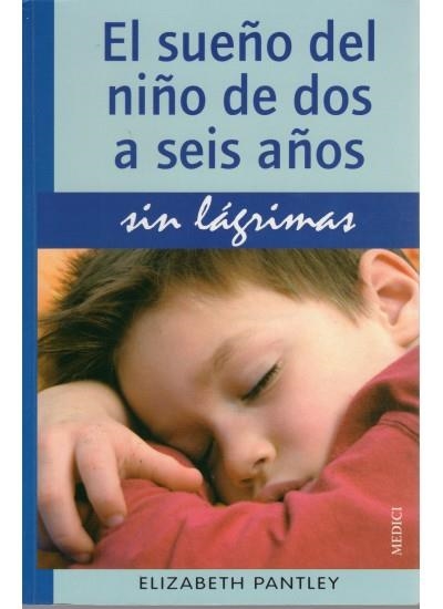 SUEÑO DEL NIÑO DE DOS A SEIS AÑOS SIN LÁGRIMAS | 9788497990790 | PANTLEY, ELIZABETH | Llibreria La Gralla | Librería online de Granollers