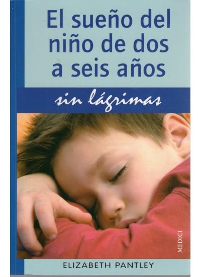 SUEÑO DEL NIÑO DE DOS A SEIS AÑOS SIN LÁGRIMAS | 9788497990790 | PANTLEY, ELIZABETH | Llibreria La Gralla | Llibreria online de Granollers