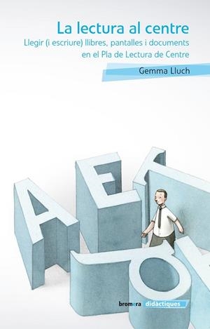 LECTURA AL CENTRE, LA | 9788498249316 | LLUCH, GEMMA | Llibreria La Gralla | Llibreria online de Granollers