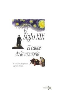 SIGLO XIX EL CAUCE DE LA MEMORIA, EL | 9788470903083 | ANTIGUEDAD, MARIA DOLORES; AZNAR, SAGRARIO | Llibreria La Gralla | Llibreria online de Granollers