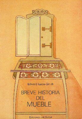 BREVE HISTORIA DEL MUEBLE | 9788485800025 | Lucie-Smith, Edward | Llibreria La Gralla | Librería online de Granollers
