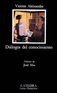 DIALOGOS DEL CONOCIMIENTO | 9788437611358 | ALEIXANDRE, VICENTE | Llibreria La Gralla | Librería online de Granollers