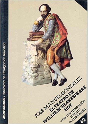 TEATRO DE WILLIAM SHAKESPEARE HOY, EL | 9788476391594 | GONZÁLEZ, JOSÉ MANUEL | Llibreria La Gralla | Llibreria online de Granollers