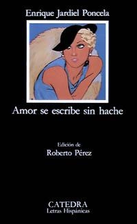 AMOR SE ESCRIBE SIN HACHE | 9788437609171 | JARDIEL PONCELA, ENRIQUE | Llibreria La Gralla | Llibreria online de Granollers