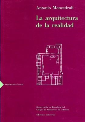 ARQUITECTURA DE LA REALIDAD,LA | 9788476281161 | MONESTIROLI, ANTONIO | Llibreria La Gralla | Librería online de Granollers