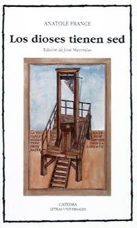 DIOSES TIENEN SED, LOS | 9788437609966 | FRANCE, ANATOLE | Llibreria La Gralla | Librería online de Granollers