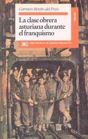 CLASE OBRERA ASTURIANA DURANTE EL FRANQUISMO | 9788432308017 | BENITO DEL POZO, CARMEN | Llibreria La Gralla | Librería online de Granollers