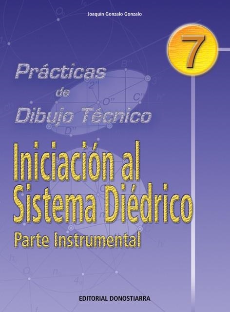 INICIACION AL SISTEMA DIEDRICO 7 | 9788470631382 | GONZALO GONZALO | Llibreria La Gralla | Llibreria online de Granollers