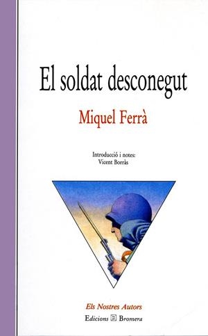 SOLDAT DESCONEGUT, EL | 9788476601518 | FERRA, MIQUEL | Llibreria La Gralla | Llibreria online de Granollers