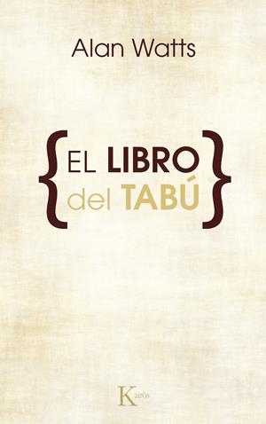 LIBRO DEL TABU, EL | 9788472452534 | WATTS, ALAN | Llibreria La Gralla | Llibreria online de Granollers