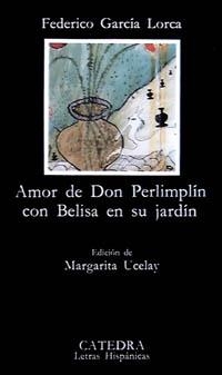 AMOR DE DON PERLIMPLIN CON BELISA EN SU JARDIN | 9788437608990 | GARCIA LORCA, FEDERICO | Llibreria La Gralla | Llibreria online de Granollers