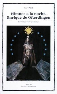HIMNOS A LA NOCHE ; ENRIQUE DE OFTERDINGEN | 9788437610542 | NOVALIS, FRIEDRICH, Barón von Hardenberg | Llibreria La Gralla | Librería online de Granollers