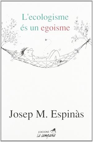 ECOLOGISME ES UN EGOISME, L` | 9788486491932 | JOSEP Mª ESPINAS | Llibreria La Gralla | Librería online de Granollers