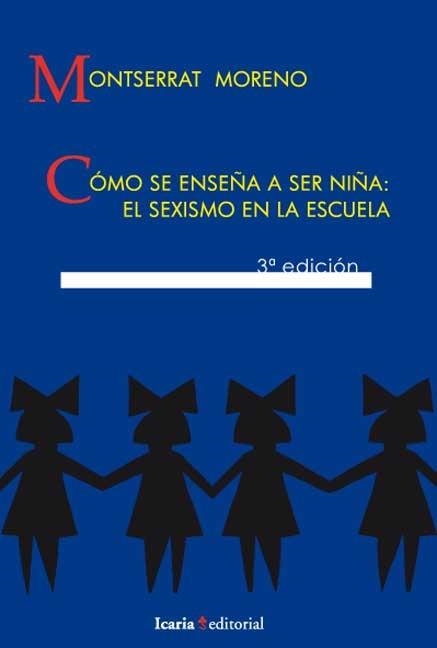 COMO SE ENSEÑA A SER NIÑA:EL SEXISMO EN LA ESCUELA | 9788474261264 | MORENO, MONRSERRAT | Llibreria La Gralla | Llibreria online de Granollers