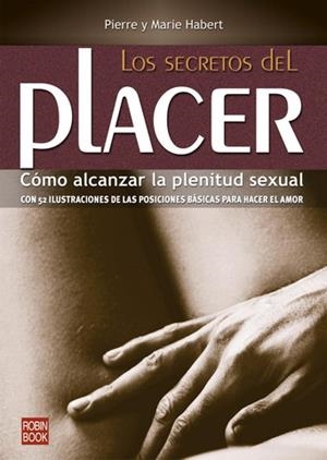 SECRETOS DEL PLACER, LOS | 9788479270636 | HABERT, PIERRE/HABERT, MARIE | Llibreria La Gralla | Llibreria online de Granollers