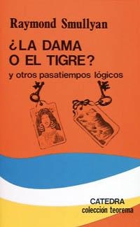 DAMA O EL TIGRE? | 9788437604145 | RAYMOND SMULLYAN | Llibreria La Gralla | Librería online de Granollers