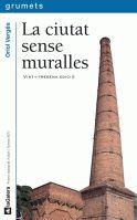 CIUTAT SENSE MURALLES, LA (GRUMETS BLAU 49) | 9788424681494 | VERGES, ORIOL | Llibreria La Gralla | Librería online de Granollers