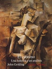 CUBISMO, EL.UNA HISTORIA Y UN ANALISIS | 9788420671239 | GOLDING, JOHN | Llibreria La Gralla | Llibreria online de Granollers