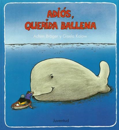 ADIOS, QUERIDA BALLENA | 9788426122681 | ACHIM BROGER | Llibreria La Gralla | Llibreria online de Granollers