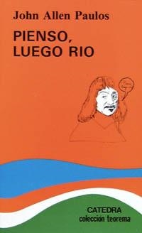 PIENSO,LUEGO RIO. (TEOREMA) | 9788437606552 | JOHN ALLEN PAULOS | Llibreria La Gralla | Llibreria online de Granollers
