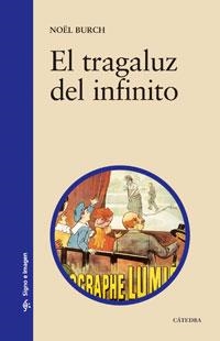 TRAGALUZ DEL INFINITO, EL | 9788437606422 | BURCH, NOËL | Llibreria La Gralla | Librería online de Granollers