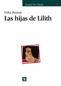 HIJAS DE LILITH,LAS (ENSAYO ARTE CÁTEDRA) | 9788437608686 | BORNAY, ERIKA | Llibreria La Gralla | Librería online de Granollers