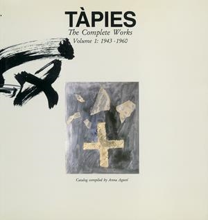TAPIES : OBRA COMPLETA VOL 1ER. 1943-1960 | 9788434305496 | AGUSTÍ, ANNA | Llibreria La Gralla | Llibreria online de Granollers