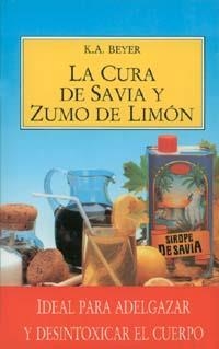CURA DE SAVIA Y ZUMO DE LIMON,LA | 9788477202813 | K.A BEYER | Llibreria La Gralla | Llibreria online de Granollers