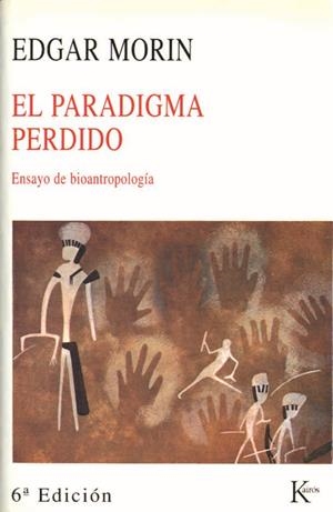 PARADIGMA PERDIDO | 9788472452503 | MORIN, EDGAR | Llibreria La Gralla | Librería online de Granollers