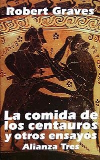 COMIDA DE LOS CENTAUROS Y OTROS ENSAYOS, LA | 9788420632742 | ROBERT GRAVES | Llibreria La Gralla | Llibreria online de Granollers