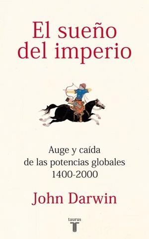 SUEÑO DEL IMPERIO, EL | 9788430600816 | DARWIN, JOHN | Llibreria La Gralla | Librería online de Granollers