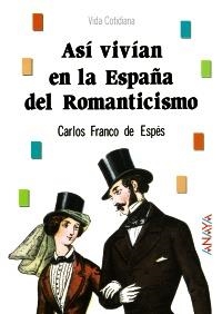ASI VIVIAN EN LA ESPAÑA DEL ROMANTICISMO (BASICA HISTORIA) | 9788420760490 | FRANCO DE ESPES,CARLOS | Llibreria La Gralla | Librería online de Granollers