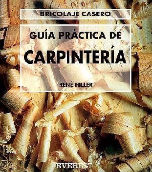GUIA PRACTICA DE CARPINTERIA | 9788424129521 | HILLER RENE | Llibreria La Gralla | Llibreria online de Granollers