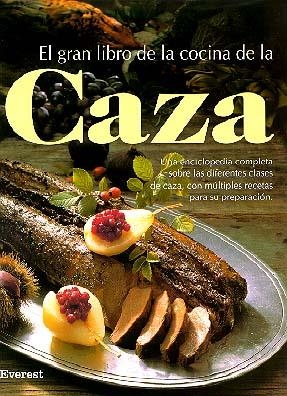 GRAN LIBRO DE LA COCINA DE LA CAZA.EL | 9788424123291 | ANDREAS MIESSMER/OLGIERD E. J. GRAF KUJAWSKI | Llibreria La Gralla | Librería online de Granollers