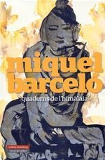 QUADERNS DE L'HIMALAIA. MIQUEL BARCELÓ | 9788481099911 | BARCELO, MIQUEL | Llibreria La Gralla | Librería online de Granollers