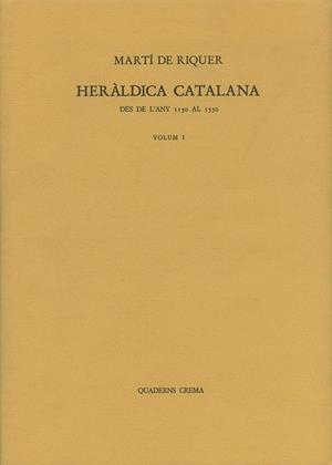 HERALDICA CATALANA DES DE L'ANY 1150-1550.(O.C) | 9788485704347 | MARTI DE RIQUER | Llibreria La Gralla | Librería online de Granollers